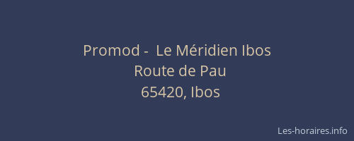 Promod -  Le M&eacute;ridien Ibos