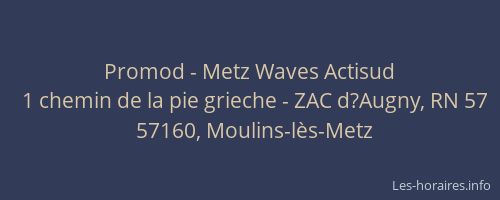 Promod - Metz Waves Actisud