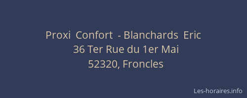 Proxi  Confort  - Blanchards  Eric