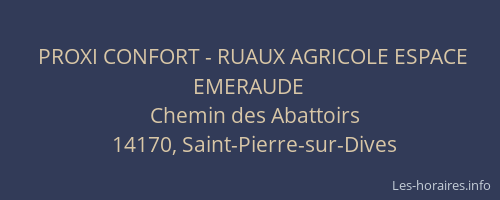 PROXI CONFORT - RUAUX AGRICOLE ESPACE EMERAUDE