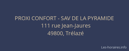 PROXI CONFORT - SAV DE LA PYRAMIDE
