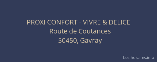 PROXI CONFORT - VIVRE & DELICE