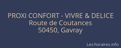 PROXI CONFORT - VIVRE & DELICE