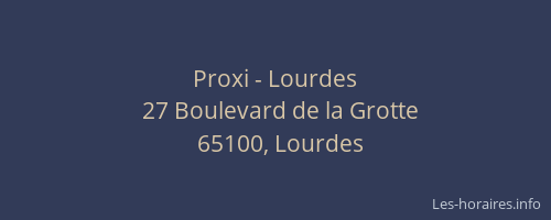 Proxi - Lourdes