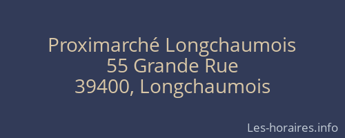 Proximarché Longchaumois