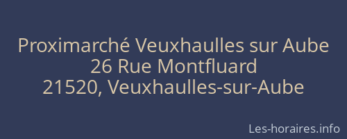 Proximarché Veuxhaulles sur Aube