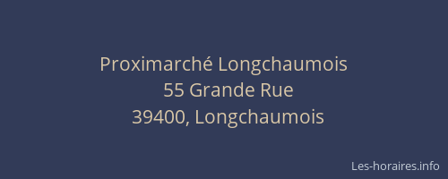 Proximarch&eacute; Longchaumois