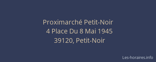 Proximarch&eacute; Petit-Noir
