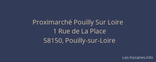 Proximarch&eacute; Pouilly Sur Loire