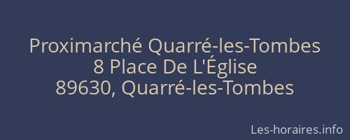 Proximarch&eacute; Quarr&eacute;-les-Tombes