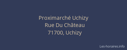 Proximarch&eacute; Uchizy