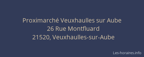 Proximarch&eacute; Veuxhaulles sur Aube