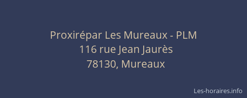 Proxir&eacute;par Les Mureaux - PLM
