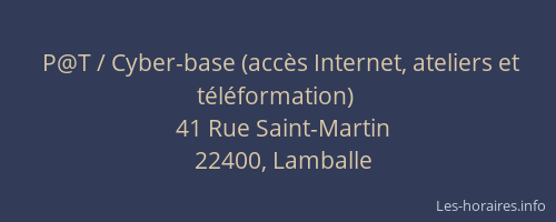 P@T / Cyber-base (acc&egrave;s Internet, ateliers et t&eacute;l&eacute;formation)