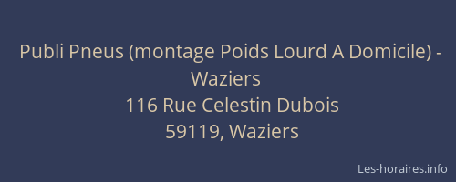 Publi Pneus (montage Poids Lourd A Domicile) - Waziers
