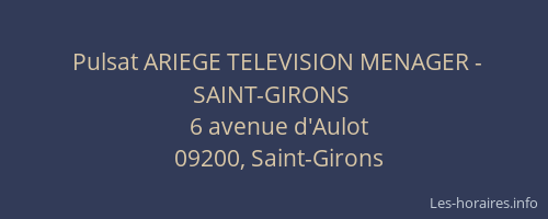 Pulsat ARIEGE TELEVISION MENAGER - SAINT-GIRONS
