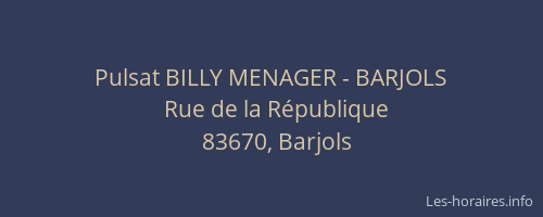 Pulsat BILLY MENAGER - BARJOLS