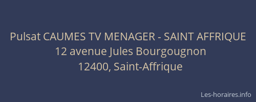 Pulsat CAUMES TV MENAGER - SAINT AFFRIQUE