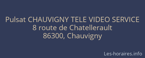 Pulsat CHAUVIGNY TELE VIDEO SERVICE