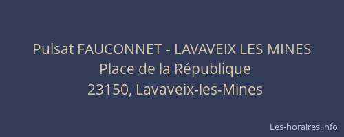 Pulsat FAUCONNET - LAVAVEIX LES MINES