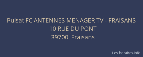 Pulsat FC ANTENNES MENAGER TV - FRAISANS