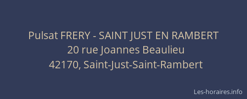 Pulsat FRERY - SAINT JUST EN RAMBERT