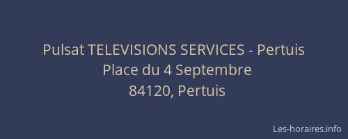 Pulsat TELEVISIONS SERVICES - Pertuis