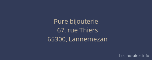 Pure bijouterie