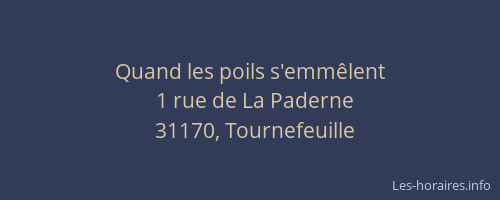 Quand les poils s'emmêlent