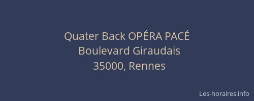 Quater Back OPÉRA PACÉ