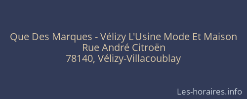 Que Des Marques - Vélizy L'Usine Mode Et Maison