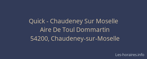 Quick - Chaudeney Sur Moselle