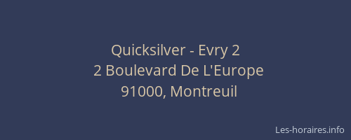 Quicksilver - Evry 2