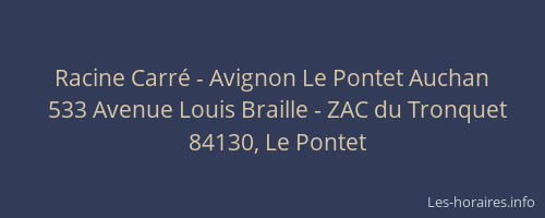 Racine Carré - Avignon Le Pontet Auchan