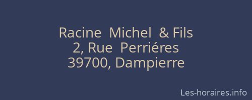 Racine  Michel  & Fils