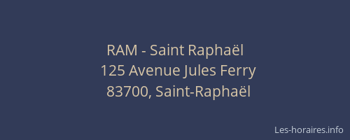 RAM - Saint Raphaël