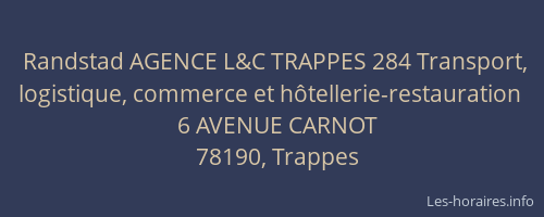 Randstad AGENCE L&C TRAPPES 284 Transport, logistique, commerce et h&ocirc;tellerie-restauration