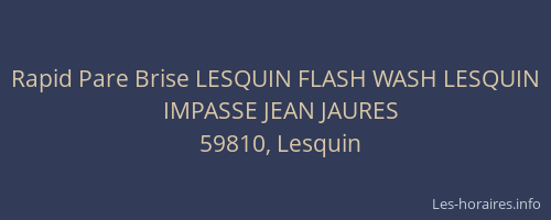 Rapid Pare Brise LESQUIN FLASH WASH LESQUIN