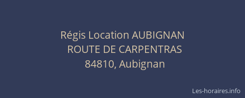 Régis Location AUBIGNAN