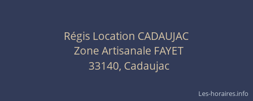 Régis Location CADAUJAC