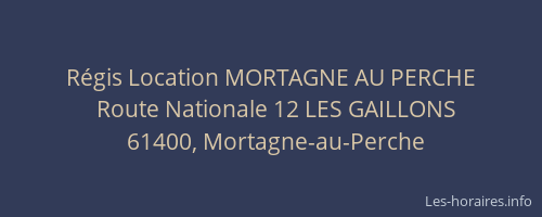 R&eacute;gis Location MORTAGNE AU PERCHE