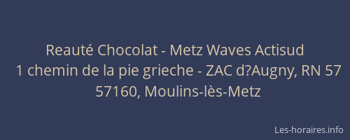 Reauté Chocolat - Metz Waves Actisud
