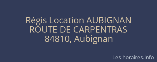 Régis Location AUBIGNAN