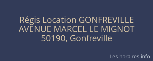 Régis Location GONFREVILLE