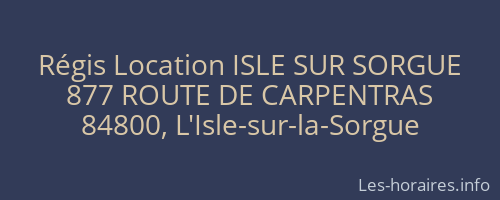 Régis Location ISLE SUR SORGUE