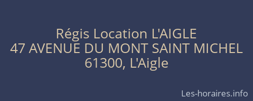Régis Location L'AIGLE
