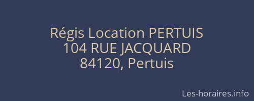 Régis Location PERTUIS