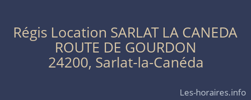 Régis Location SARLAT LA CANEDA