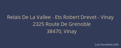 Relais De La Vallee - Ets Robert Drevet - Vinay