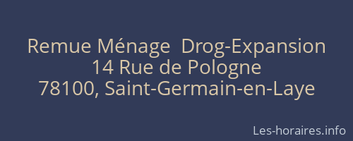 Remue Ménage  Drog-Expansion